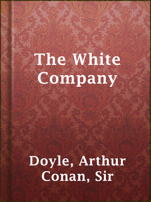Title details for The White Company by Sir Arthur Conan Doyle - Available